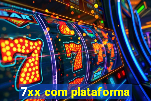 7xx com plataforma